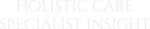 holistic care specialist insight